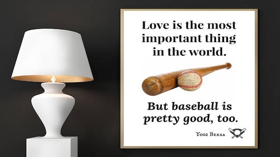 Baseball Print, Yogi Berra, Love is the most important thing in the world, Yankees, Baseball Art, Baseball poster, Sports print, Sports art