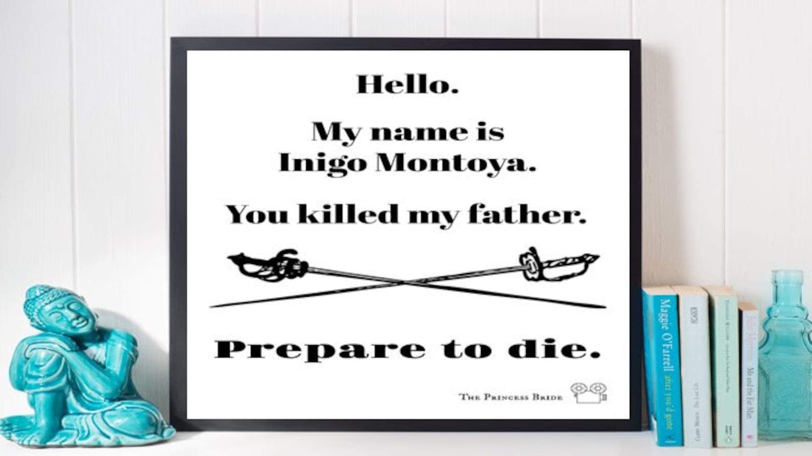 Hello, My Name is Inigo Montoya, You Killed My Father, Prepare to Die ...