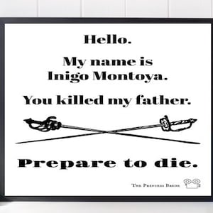 Hello, My Name is Inigo Montoya, You Killed My Father, Prepare to Die ...