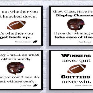 Football Prints, Winners Never Quit, Show Class, Have Pride, It&#39;s Whether You Get Back Up, Today I Will Do What Others Won&#39;t, Football Art