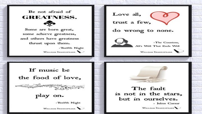 William Shakespeare Prints, Be Not Afraid of Greatness, Love All, Do Wrong to None, If Music Be the Food Of Love, Fault is not in the Stars image 1