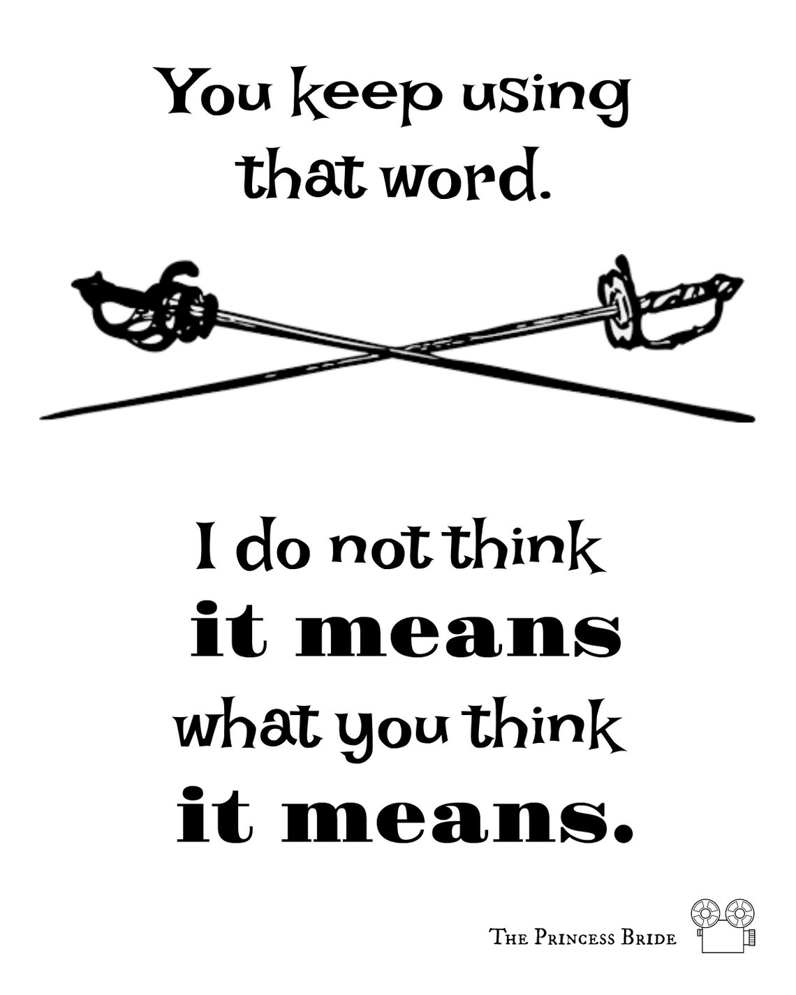 You Keep Using That Word, I Do Not Think It Means What You Think It ...