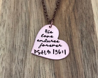 Psalm 136:1 Necklace Jewelry His Love Endures Forever Bible Verse Scripture Christian Gift Copper Heart Necklace Hand Stamped Custom