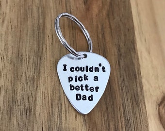 I Couldn’t Pick A Better Dad Guitar Pick Keychain Gift For Dad Daddy Husband Boyfriend Hand Stamped Quote Custom Personalized