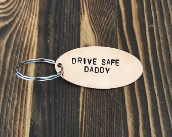 Drive Safe Daddy Keychain Copper Oval Gift For Husband Boyfriend Hand Stamped Quote Custom Personalized