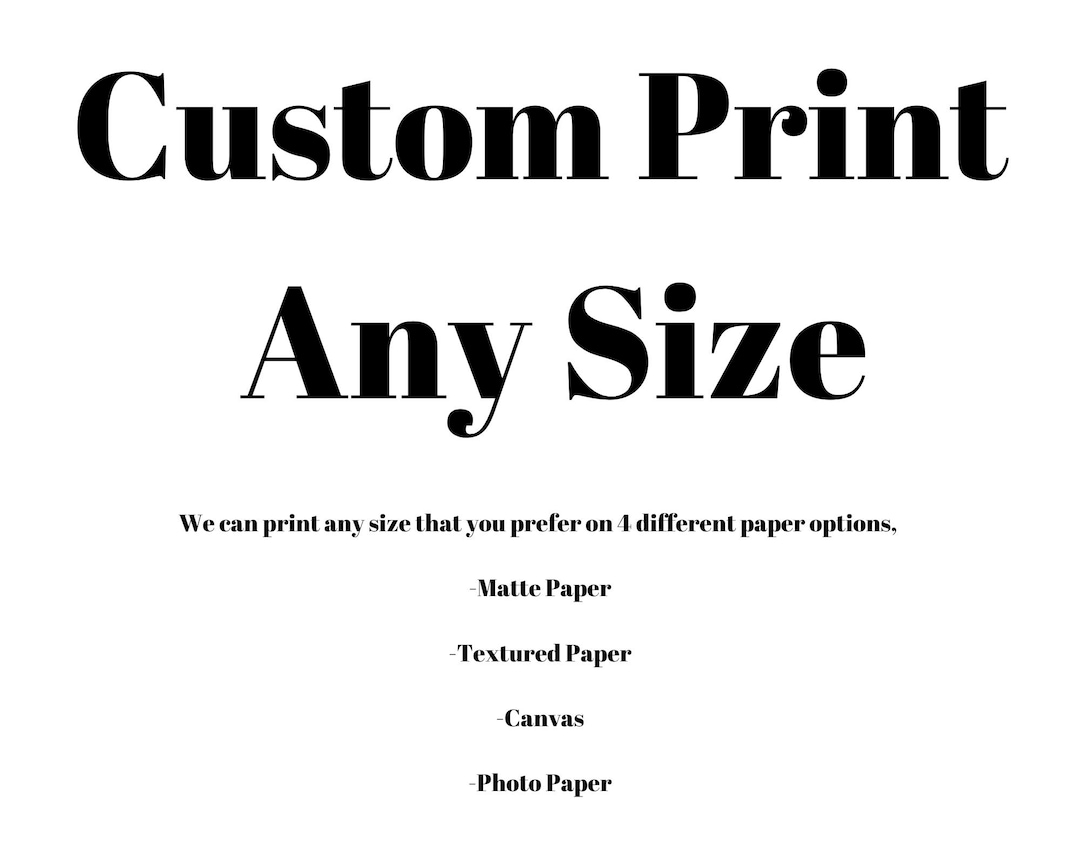 Custom Print Any Size, Matte, Textured, Canvas, Photo Paper - Etsy