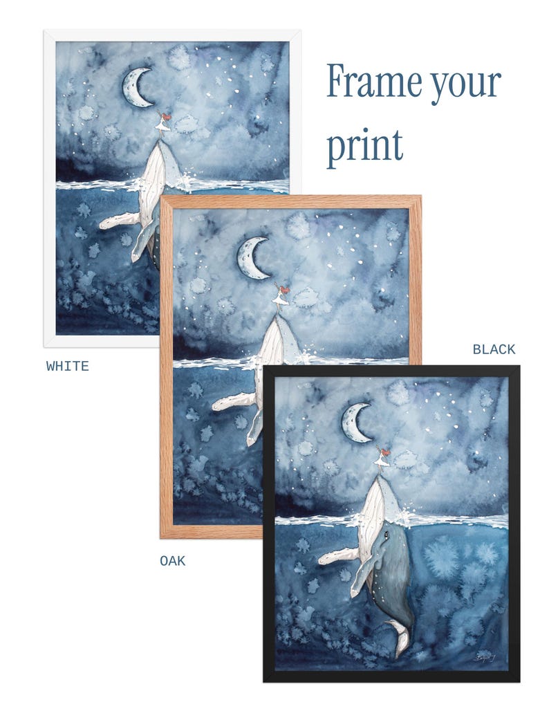 The image is a collage of three framed watercolor paintings depicting a whale in a moonlit night scene. The paintings are in different frames, including a white frame, an oak frame, and a black frame. The text "Frame your print" is displayed above the paintings, indicating that the image is a print of a framed artwork.