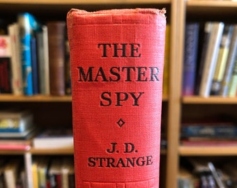 1932, 1st Edition, The Master Spy, Written by J. D. Strange