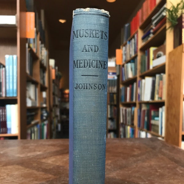 Dr. Charles B. Johnson's Musketten en Geneeskunde; True 1917 Eerste druk, eerste staat