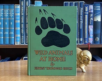 Première édition de Wild Animals at Home d'Ernest Thompson Seton, avec signature sous-jacente, [env. 1913]