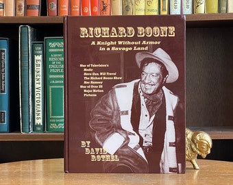 2000, Signed Limited Edition of Richard Boone: A Knight Without Armor in a Savage Land by David Rothel