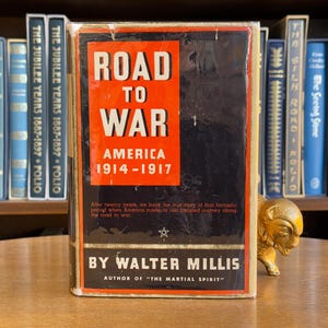 1935, La route de la guerre : l'Amérique 1914-1917 par Walter Millis