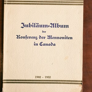 First Edition of Jubilaum-Album der Konferenz der Mennoniten in Canada 1902-1952