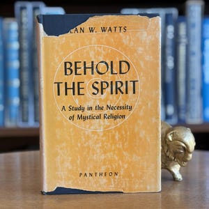 1947, eerste editie van Behold the Spirit: A Study in the Necessity of Mystical Religion, door Alan W. Watts