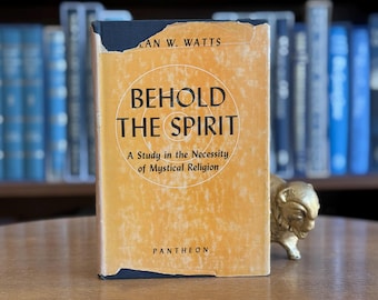 1947, eerste editie van Behold the Spirit: A Study in the Necessity of Mystical Religion, door Alan W. Watts