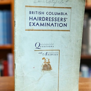 British Columbia Hairdressers&#39; Examination: Questions and Answers [c. 1940s]