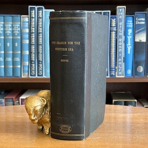 1908, The Search for the Western Sea: The Story of the Exploration of North-Western America by Lawrence Johnstone Burpee