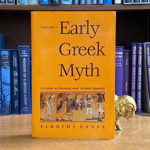 1996, Early Greek Myth: A Guide to Literary and Artistic Sources (Two Volume Set) by Timothy Gantz