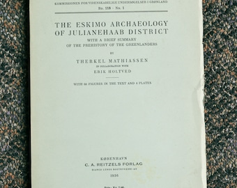 1936, première édition de The Eskimo Archaelology of Julianhaab District par Therkel Mathiasson