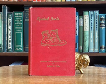 1961, Signed Limited Edition of Spiked Boots: Sketches of the North Country by Robert E. Pike