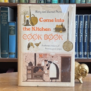 1939, Come into the Kitchen Cook Book: A Collector&#39;s Treasury of America&#39;s Great Recipes by Mary Price and Vincent Price, Book Club Edition