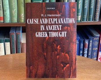 2001, R. J. Hanikinson, Cause et explication dans la pensée grecque antique