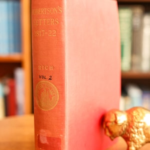1939, Limited Edition of Colin Robertson&#39;s Correspondence Book, September 1817 to September 1822 by E.E. Rich (Ed.)