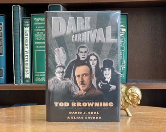 1995, First Edition of Dark Carnival: The Secret World of Tod Browning, Hollywood's Master of the Macabre by David J. Skal and Elias Savada