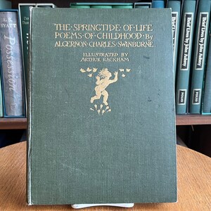 1918, The Springtide of Life: Poems of Childhood by Algernon Charles Swinburne and Edmund Gosse
