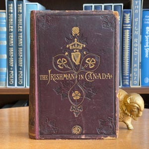 1887, The Irishman in Canada by Nicholas Flood Davin