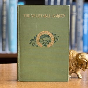 1914, The Vegetable Garden: A Manual for the Amateur Vegetable Gardener by Ida D. Bennett