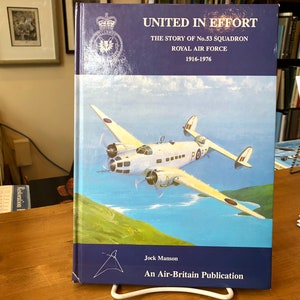 1997, United in Effort- Story of No. 53 Squadron RAF: 1916-1976 by Jock Manson
