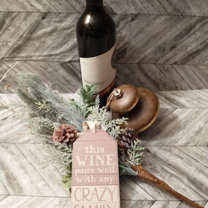 BOTTLE TAG: This Wine Pairs Well with Any Crazy Family