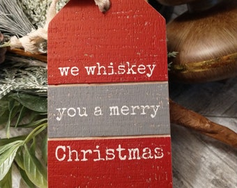 BOTTLE TAG: We Whiskey You A Merry Christmas