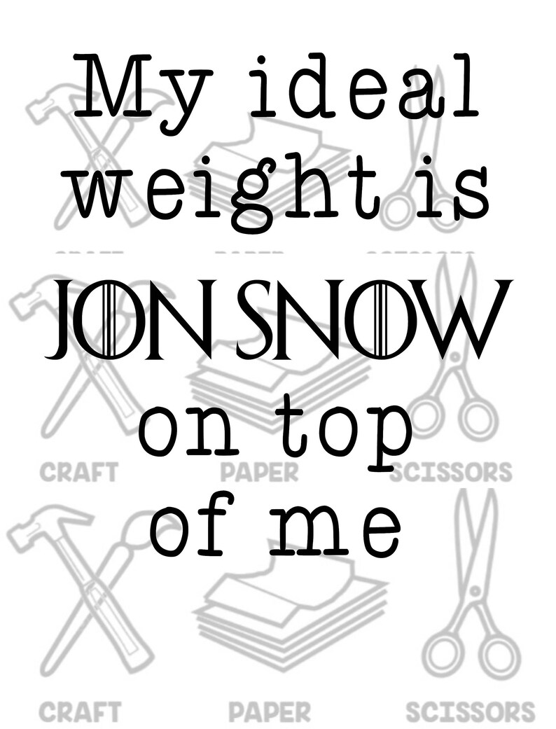 Jon Snow Got Digital Design My Ideal Weight Is Jon Snow On Etsy