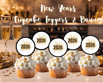 New Year’s Eve 2026 Cupcake Toppers & Banner- Gold, Black and Silver Party Decorations