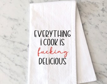 Funny Mother's Day Gift for Wife, Mom, "Everything I Cook is F*cking Delicious" Gift for Bride, Grill Gift, Funny Kitchen Tea Towel for Chef