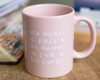 Christian Coffee Mug / New Mercies Coffee Mug / Faith Latte Mug / Gifts For Christian Women / Bible Verse Mug / Cute Coffee Mugs