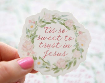 Tis' so Sweet to Trust in Jesus Sticker | Cute Vinyl Christian | Bible Verse Decal | Christian Waterproof Sticker | Faith Decal