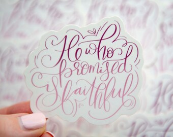 Vinyl Christian Stickers | He Who Promised is Faithful Christian Vinyl | Bible Journaling Decal | Christian Waterproof Sticker | Faith Decal