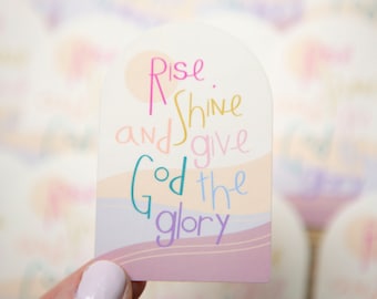 Christian Vinyl Stickers | Waterproof Christian Decal | Christian Decal |  Bible Stickers | Jesus Stickers | Rise Shine Give God the Glory