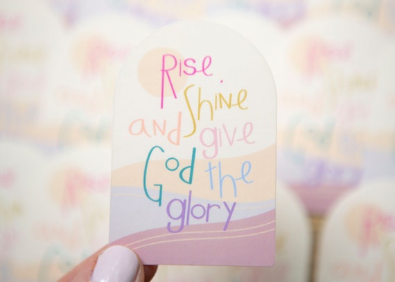Christian Vinyl Stickers | Waterproof Christian Decal | Christian Decal |  Bible Stickers | Jesus Stickers | Rise Shine Give God the Glory