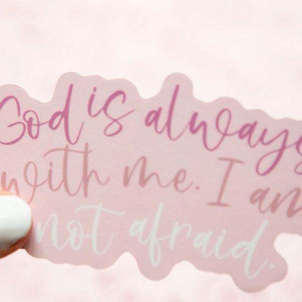 Waterproof Christian Stickers | God is always with me I am not afraid Christian Stickers | Christian Vinyl Decal |  Bible Verse Stickers