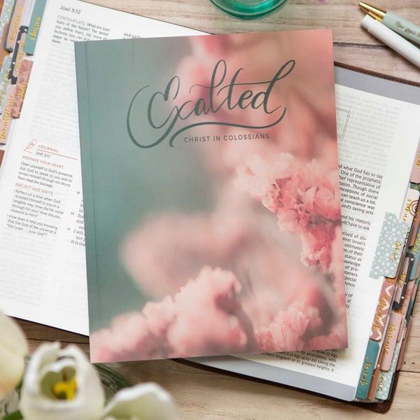 EXALTED | Colossians Bible Study | In-Depth Bible study on Colossians | Inductive Bible Study on Colossians | Christ In Colossians