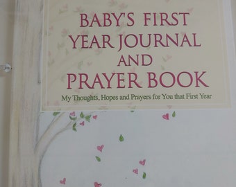Baby's First Year Journal and Prayer Book [My Thoughts, Hopes and Prayers for You that First Year]