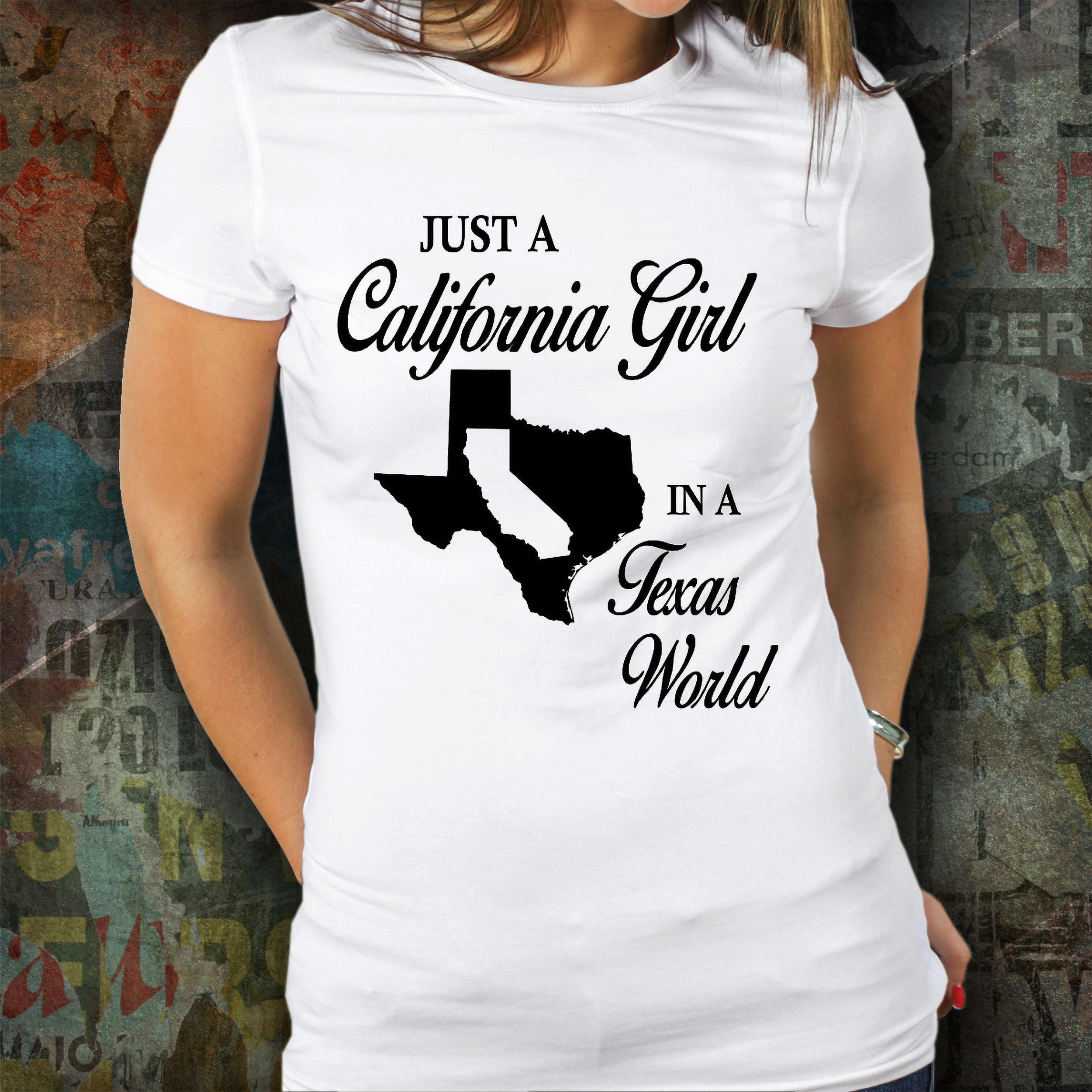 Just A California Girl In A Texas World T Shirt Just A California Girl In A Texas World T Shirt