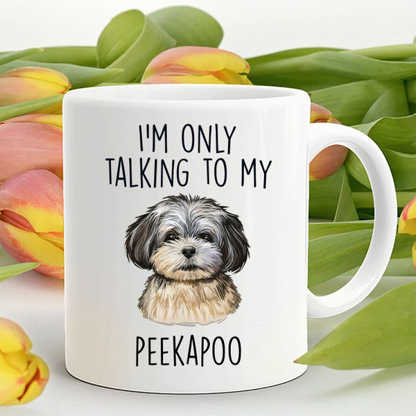 Peekapoo Dog Funny Coffee Mug - I'm Only Talking to my Pekapoo -personalized