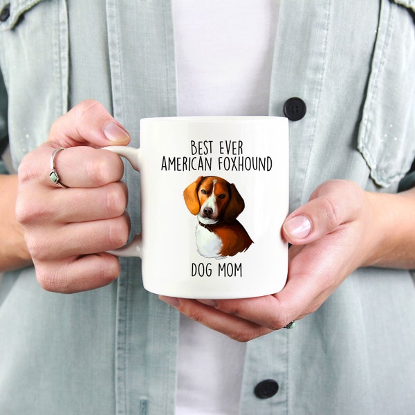 Best Ever American Foxhound Dog Mom Custom Ceramic Coffee Mug