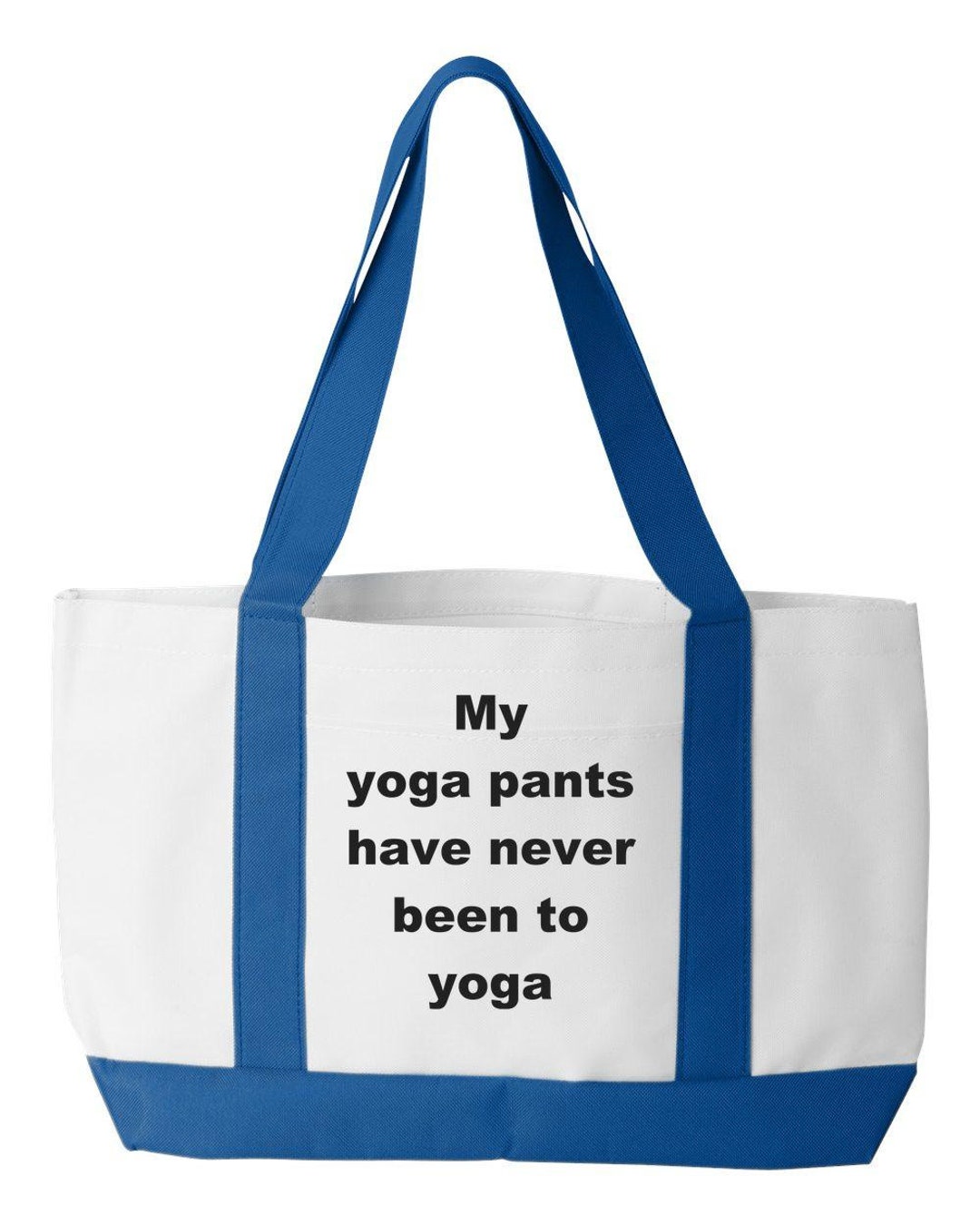 Yoga Tote Bag My Yoga Pants Have Never Been to Yoga Etsy