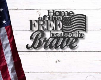 Arte de pared de metal "Hogar de los Libres por la Valentía" - Letrero de acero con la bandera patriótica estadounidense - Decoración hecha a mano para interiores y exteriores